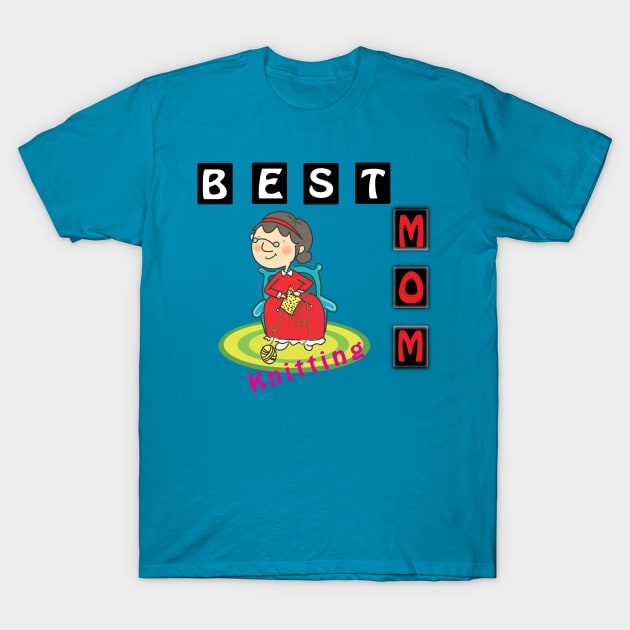 Best Knitting Mom T-Shirt by JoeDigital